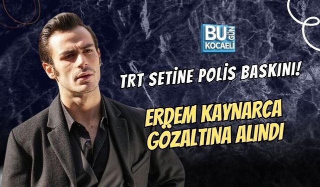 TRT SETİNE POLİS BASKINI! ERDEM KAYNARCA GÖZALTINA ALINDI: ERDEM KAYNARCA KİMDİR?