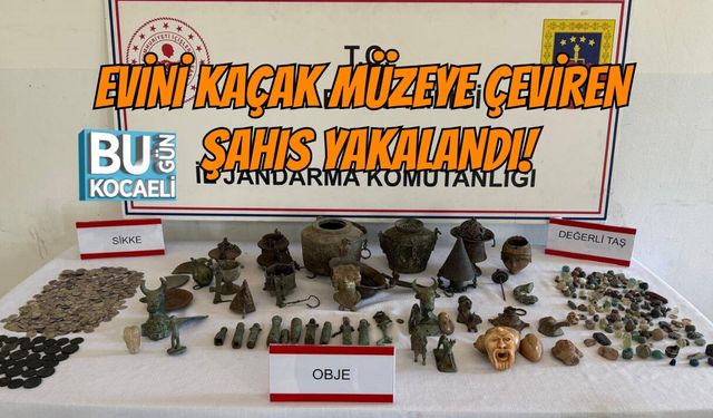 EVİNİ KAÇAK MÜZEYE ÇEVİREN ŞAHIS YAKALANDI!
