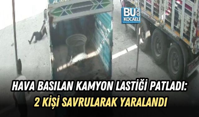 HAVA BASILAN KAMYON LASTİĞİ PATLADI: 2 KİŞİ SAVRULARAK YARALANDI