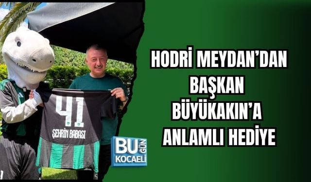 HODRİ MEYDAN’DAN BAŞKAN BÜYÜKAKIN’A ANLAMLI HEDİYE