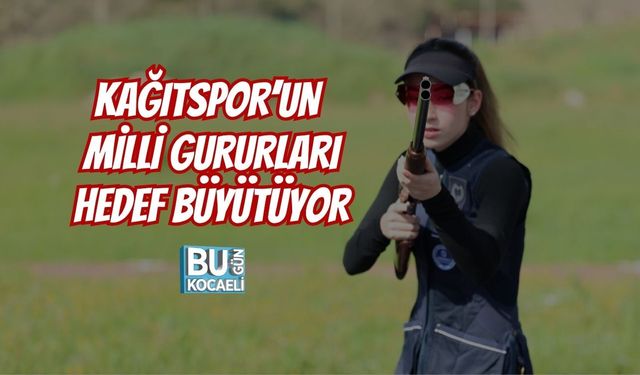 KAĞITSPOR’UN MİLLİ GURURLARI HEDEF BÜYÜTÜYOR