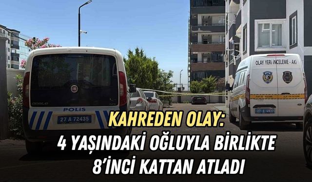 KAHREDEN OLAY: 4 YAŞINDAKİ OĞLUYLA BİRLİKTE 8’İNCİ KATTAN ATLADI