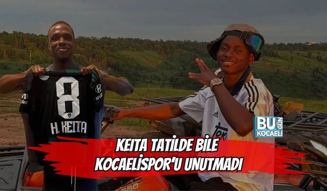 KEITA TATİLDE BİLE KOCAELİSPOR’U UNUTMADI