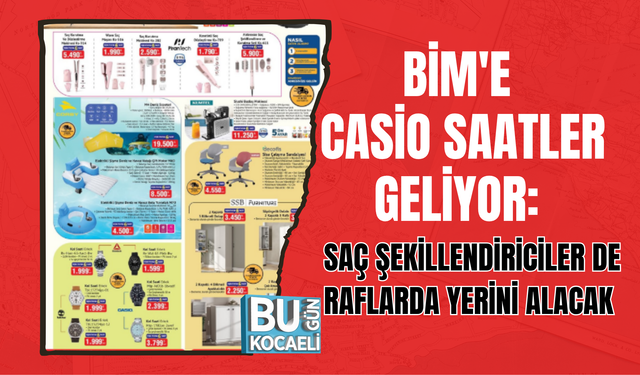 BİM'E CASİO SAATLER GELİYOR: SAÇ ŞEKİLLENDİRİCİLER DE RAFLARDA YERİNİ ALACAK