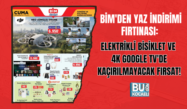 BİM'DEN YAZ İNDİRİMİ FIRTINASI: ELEKTRİKLİ BİSİKLET VE 4K GOOGLE TV'DE KAÇIRILMAYACAK FIRSAT!
