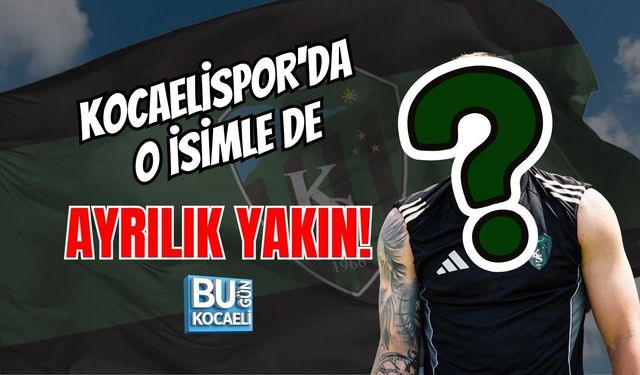 KOCAELİSPOR'DA O İSİMLE DE AYRILIK YAKIN!