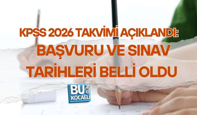 KPSS 2026 TAKVİMİ AÇIKLANDI: BAŞVURU VE SINAV TARİHLERİ BELLİ OLDU