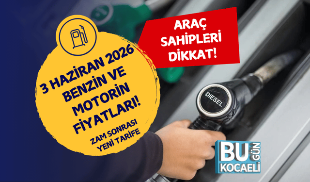 3 HAZİRAN 2026 BENZİN VE MOTORİN FİYATLARI! ZAM SONRASI YENİ TARİFE