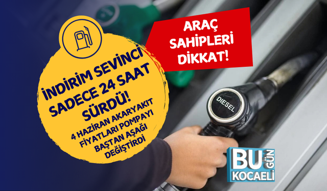 İNDİRİM SEVİNCİ SADECE 24 SAAT SÜRDÜ! 4 HAZİRAN AKARYAKIT FİYATLARI POMPAYI BAŞTAN AŞAĞI DEĞİŞTİRDİ