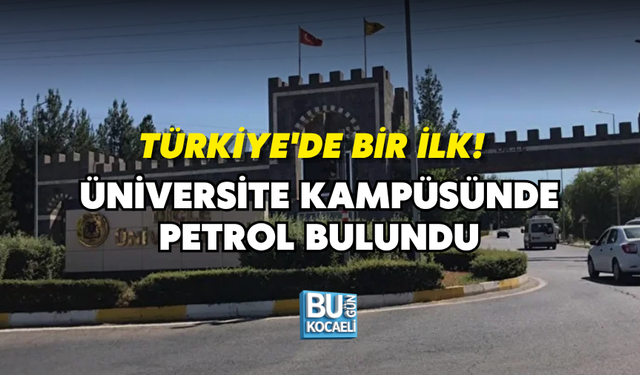 TÜRKİYE'DE BİR İLK! ÜNİVERSİTE KAMPÜSÜNDE PETROL BULUNDU