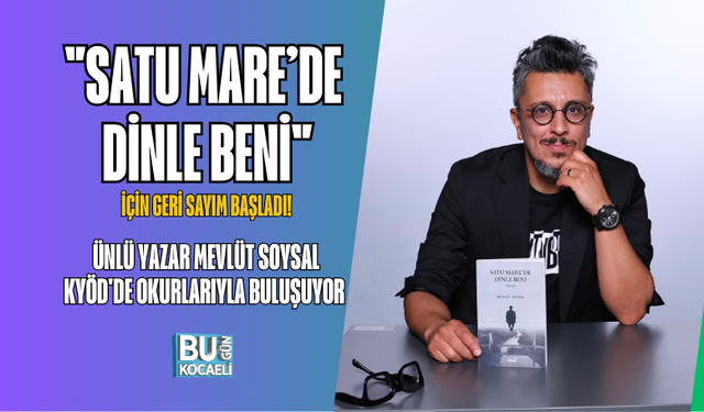 "SATU MARE’DE DİNLE BENİ" İÇİN GERİ SAYIM BAŞLADI! ÜNLÜ YAZAR MEVLÜT SOYSAL KYÖD'DE OKURLARIYLA BULUŞUYOR •