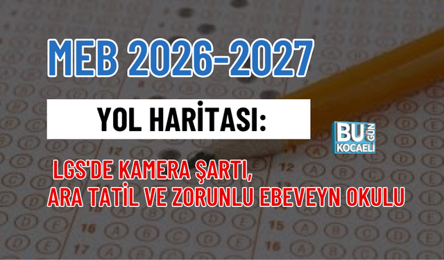 MEB 2024-2025 YOL HARİTASI: LGS'DE KAMERA ŞARTI, ARA TATİL VE ZORUNLU EBEVEYN OKULU