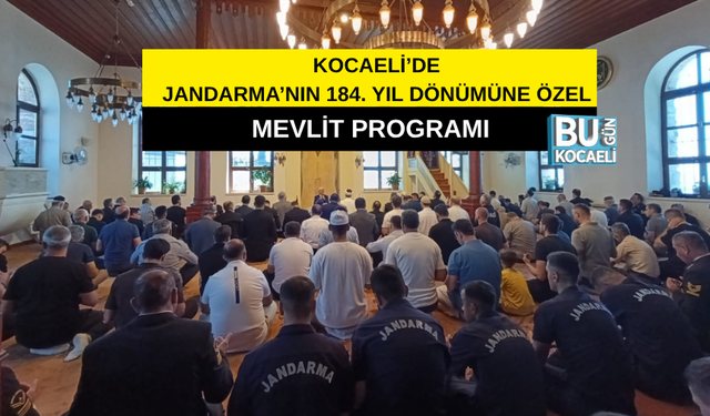 KOCAELİ’DE JANDARMA’NIN 184. YIL DÖNÜMÜNE ÖZEL MEVLİT PROGRAMI