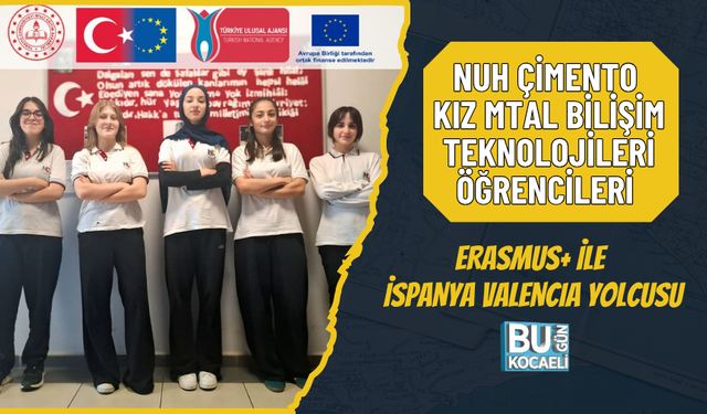 NUH ÇİMENTO KIZ MTAL BİLİŞİM TEKNOLOJİLERİ ÖĞRENCİLERİ ERASMUS+ İLE İSPANYA VALENCIA YOLCUSU