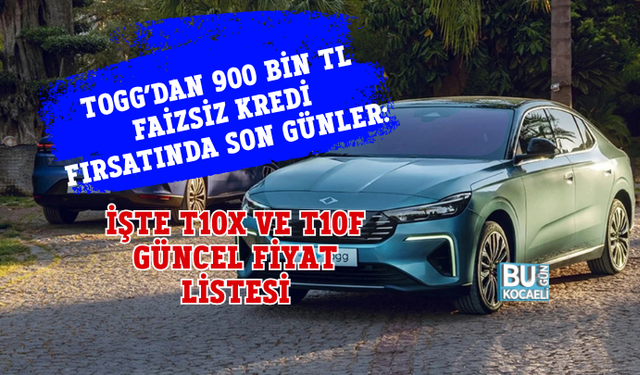 TOGG’DAN 900 BİN TL FAİZSİZ KREDİ FIRSATINDA SON GÜNLER: İŞTE T10X VE T10F GÜNCEL FİYAT LİSTESİ
