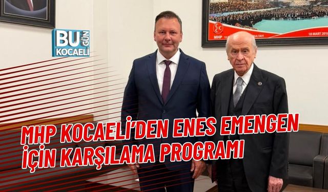 MHP KOCAELİ’DEN ENES EMENGEN İÇİN KARŞILAMA PROGRAMI