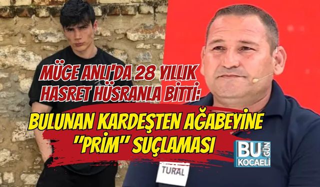 MÜGE ANLI'DA 28 YILLIK HASRET HÜSRANLA BİTTİ: BULUNAN KARDEŞTEN AĞABEYİNE "PRİM" SUÇLAMASI