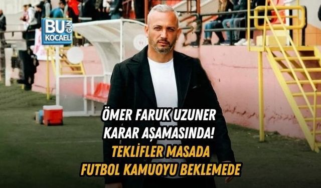 ÖMER FARUK UZUNER KARAR AŞAMASINDA! TEKLİFLER MASADA, FUTBOL KAMUOYU BEKLEMEDE