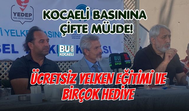 KOCAELİ BASININA  ÇİFTE MÜJDE! ÜCRETSİZ YELKEN EĞİTİMİ VE BİRÇOK HEDİYE