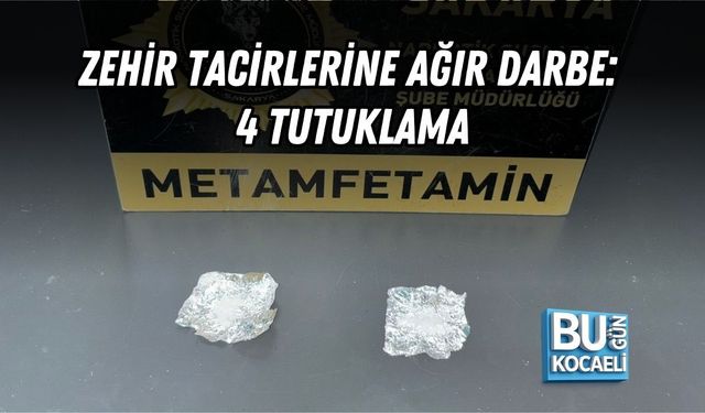 ZEHİR TACİRLERİNE AĞIR DARBE: 4 TUTUKLAMA