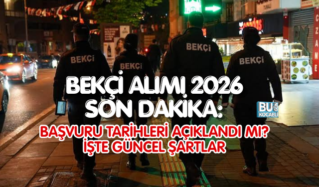 BEKÇİ ALIMI 2026 SON DAKİKA: BAŞVURU TARİHLERİ AÇIKLANDI MI? İŞTE GÜNCEL ŞARTLAR