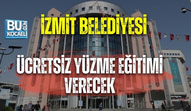 İZMİT BELEDİYESİ ÜCRETSİZ YÜZME EĞİTİMİ VERECEK