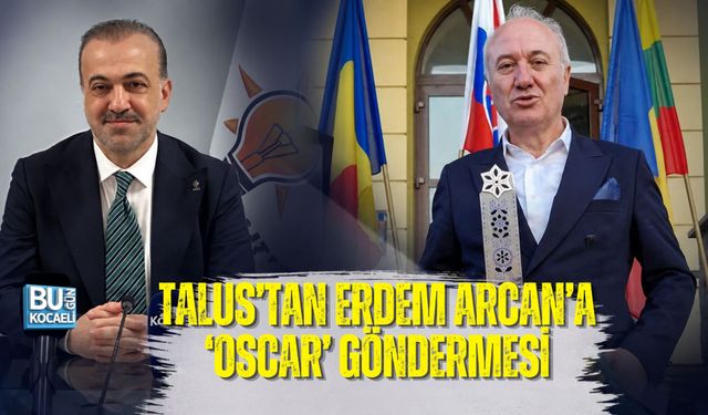 TALUS’TAN ERDEM ARCAN’A ‘OSCAR’ GÖNDERMESİ