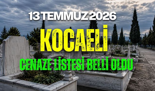 KOCAELİ’DE 13 TEMMUZ CENAZE LİSTESİ BELLİ OLDU