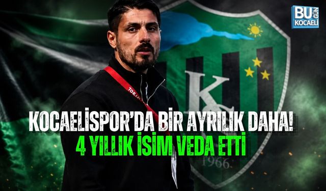 KOCAELİSPOR’DA BİR AYRILIK DAHA! 4 YILLIK İSİM VEDA ETTİ