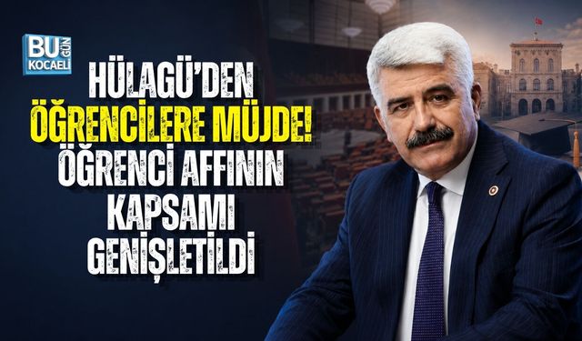 HÜLAGÜ’DEN ÖĞRENCİLERE MÜJDE! ÖĞRENCİ AFFININ KAPSAMI GENİŞLETİLDİ