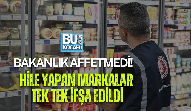BAKANLIK AFFETMEDİ! HİLE YAPAN MARKALAR TEK TEK İFŞA EDİLDİ