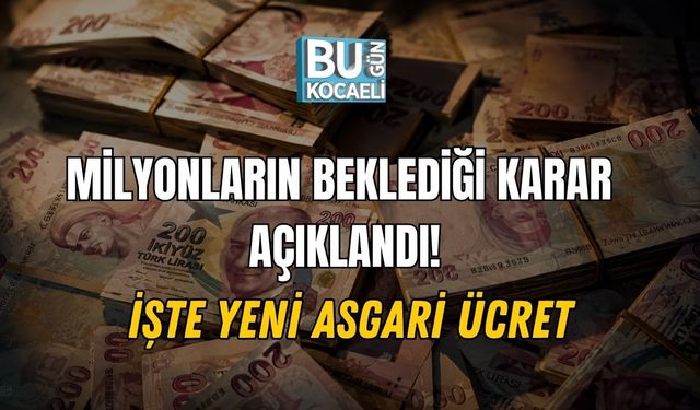MİLYONLARIN BEKLEDİĞİ KARAR AÇIKLANDI! İŞTE YENİ ASGARİ ÜCRET