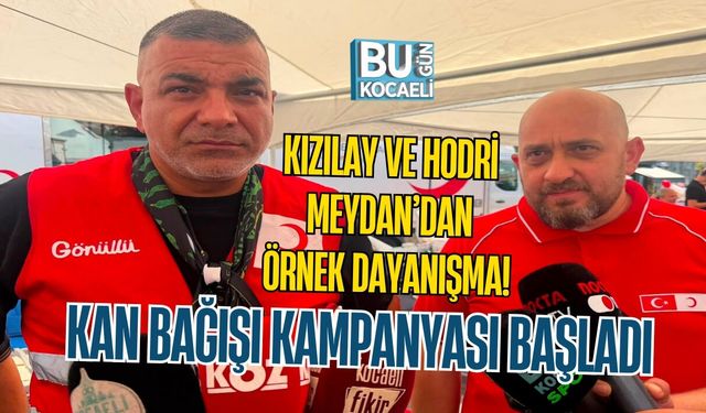 KIZILAY VE HODRİ MEYDAN’DAN ÖRNEK DAYANIŞMA! KAN BAĞIŞI KAMPANYASI BAŞLADI