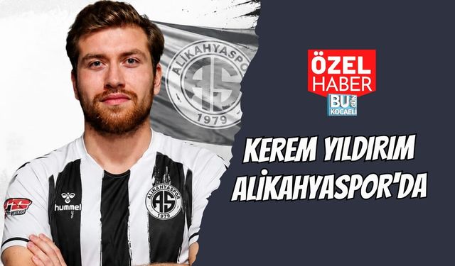 KEREM YILDIRIM ALİKAHYASPOR'DA