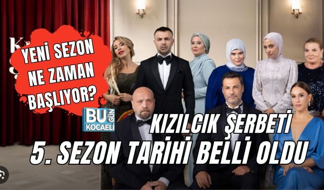 KIZILCIK ŞERBETİ YENİ SEZON NE ZAMAN BAŞLIYOR? 5. SEZON TARİHİ BELLİ OLDU