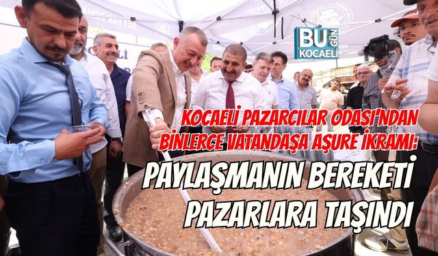 KOCAELİ PAZARCILAR ODASI'NDAN BİNLERCE VATANDAŞA AŞURE İKRAMI: PAYLAŞMANIN BEREKETİ PAZARLARA TAŞINDI