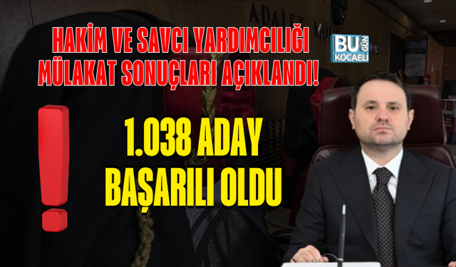 HAKİM VE SAVCI YARDIMCILIĞI MÜLAKAT SONUÇLARI AÇIKLANDI! 1.038 ADAY BAŞARILI OLDU