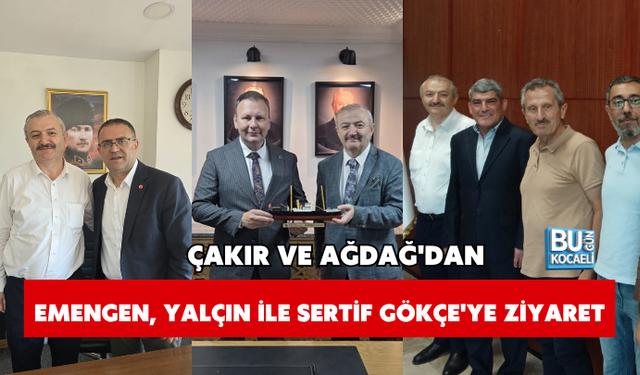 ÇAKIR VE AĞDAĞ'DAN EMENGEN, YALÇIN İLE SERTİF GÖKÇE'YE ZİYARET