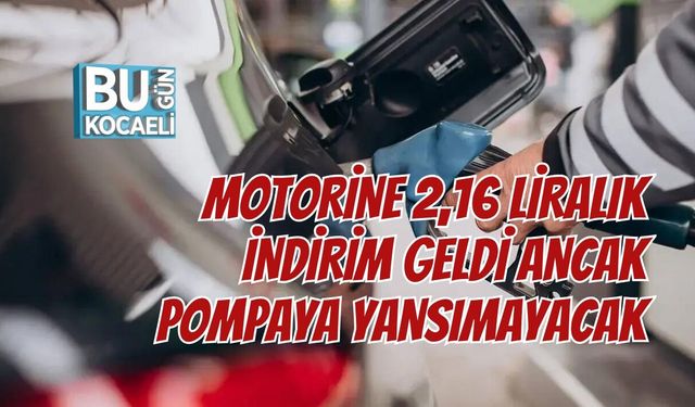 MOTORİNE 2,16 LİRALIK İNDİRİM GELDİ ANCAK POMPAYA YANSIMAYACAK