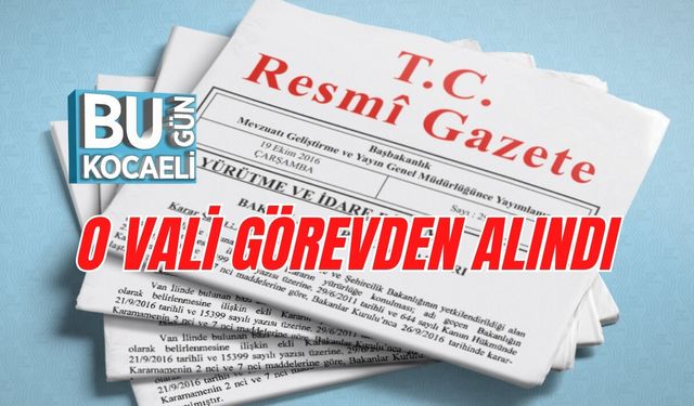 O Vali Görevden Alındı