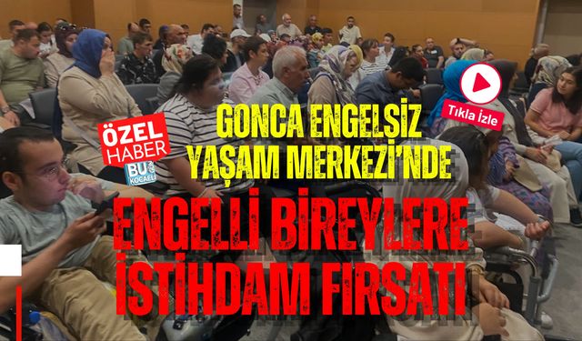 GONCA ENGELSİZ YAŞAM MERKEZİ’NDE ENGELLİ BİREYLERE İSTİHDAM FIRSATI