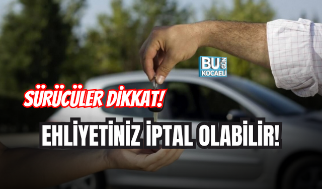 SÜRÜCÜLER DİKKAT! BU İHLALLERİ YAPIYORSANIZ EHLİYETİNİZ İPTAL OLABİLİR!