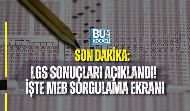 SON DAKİKA: LGS SONUÇLARI AÇIKLANDI! İŞTE MEB SORGULAMA EKRANI