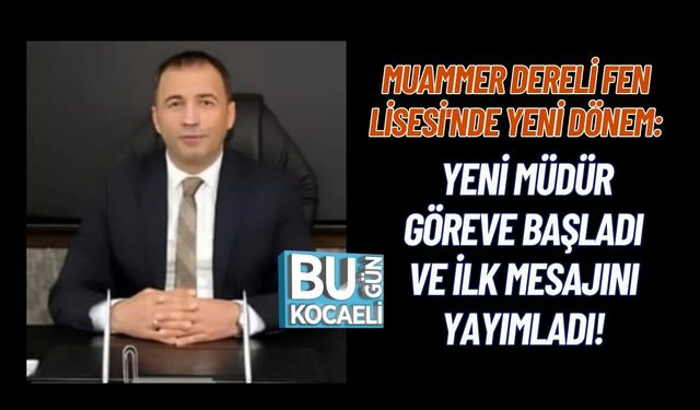 MUAMMER DERELİ FEN LİSESİ'NDE YENİ DÖNEM: YENİ MÜDÜR GÖREVE BAŞLADI VE İLK MESAJINI YAYIMLADI!