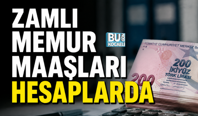 ZAMLI MEMUR MAAŞLARI HESAPLARDA