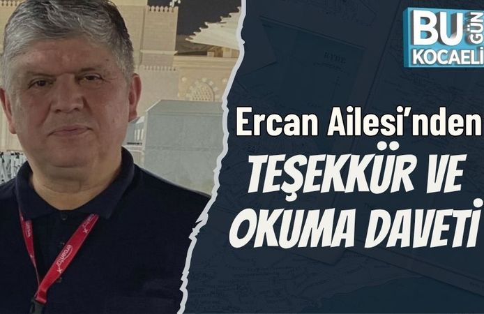 Ercan Ailesi’nden Teşekkür ve Okuma Daveti