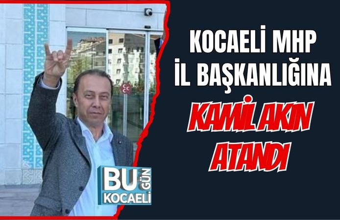 MHP'DE TUNCAY BATI'NIN YERİNE KAMİL AKIN