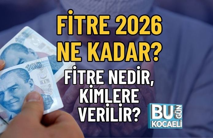 FİTRE 2026 NE KADAR? FİTRE NEDİR, KİMLERE VERİLİR?