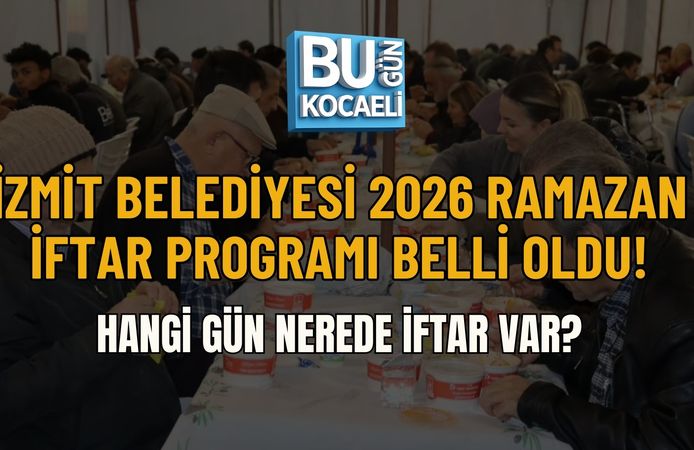 İZMİT BELEDİYESİ 2026 RAMAZAN İFTAR PROGRAMI BELLİ OLDU: HANGİ GÜN NEREDE İFTAR VAR?