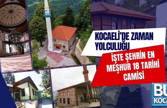 KOCAELİ’DE ZAMAN YOLCULUĞU: İŞTE ŞEHRİN EN MEŞHUR 18 TARİHİ CAMİSİ